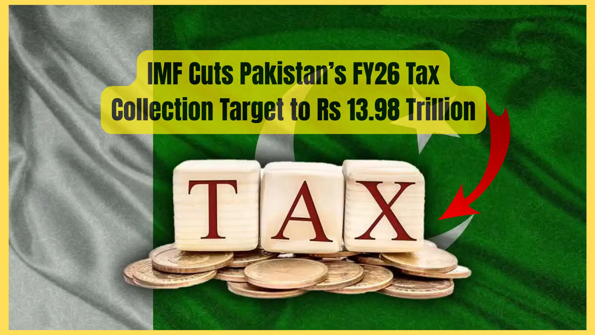 IMF Cuts Pakistan FY26 Tax Collection Target to Rs 13.98 Trillion