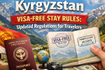 Kyrgyzstan Visa-Free Stay Rules: Updated Regulations for Travelers